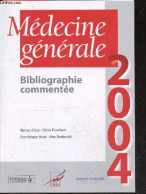 Medecine Generale 2004 - Bibliographie Commentee - GAY BERNARD- POUCHAIN DENIS- HUAS DOMINIQUE- ... - 2005 - Gezondheid