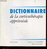 Dictionnaire De La Corticotherapie Apprivoise - 2e Edition - BARRIER J.H. Pr.- GODEAU P. Pr - Collectif - 0 - Gesundheit