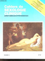 Cahiers De Sexologie Clinique Volume 14, N°87- Aspects Medicaux Et Psychosociaux- Pharmacologie De La Menopause- Eh L'am - Andere Magazine