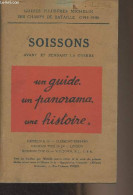 Soissons, Avant Et Pendant La Guerre - Guides Illustrés Michelin Des Champs De Batailles (1914-1918) - Un Guide, Un Pano - War 1914-18
