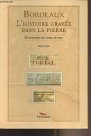 Bordeaux, L'histoire Gravée Dans La Pierre - Dictionnaire Des Noms De Rues - Colle Michel - 2007 - Aquitaine
