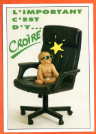 CP Humour Enfant FUNNYS Bébé Dans Fauteuil L'important C'est D'y Croire Carte Vierge TBE - Humorous Cards