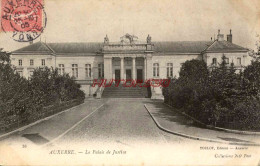 CPA AUXERRE - LE PALAIS DE JUSTICE - Auxerre