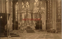 CPA TOURNAI - LE CHOEUR DE LA CATHEDRALE - Tournai