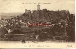 CPA LE PUY - CHATEAU DE POLIGNAC - Le Puy En Velay