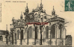 CPA TROYES - ABSIDE DE LA CATHEDRALE - Troyes