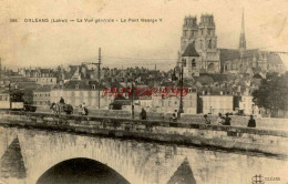 CPA ORLEANS - LE PONT GEORGE V - Orleans