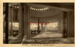 CPA VITTEL - BUVETTE DE LA GRANDE SOURCE - Contrexeville