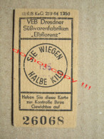 VEB Dresdner Süßwarenfabriken " Elbflorenz " ( SIE WIEGEN HALBE KILO ) - Biglietti D'ingresso
