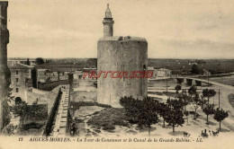 CPA AIGUES MORTES - LA TOUR DE CONSTANCE ET LE CANAL DE LA GRANDE ROBINE - Aigues-Mortes