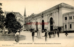 CPA AIX LES BAINS - ETABLISSEMENT THERMAL ET PORTEURS - Aix Les Bains