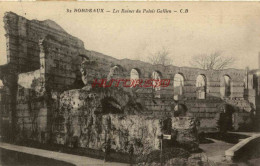 CPA BORDEAUX - LES RUINES DU PALAIS GALIEN - Bordeaux