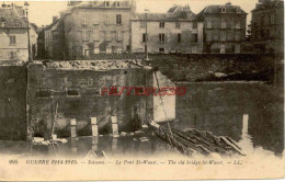 CPA SOISSONS - GUERRE 1914 - LE PONT ST WAAST - Soissons
