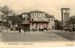 CPA CONSTANTINE - LA PLACE DU PALAIS - Constantine