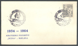 .Yugoslavia, 1964-06-30, Bosnia, Bijeljina, Amateur Theater, Special Postmark & Cover - Autres & Non Classés