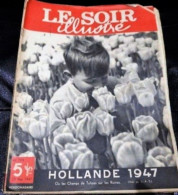 * LE SOIR ILLUSTRE N°779 - 29 Mai 1947 - HOLLANDE 1947 Ou Les Champs De Tulipes Sur Les Ruines - Otros & Sin Clasificación