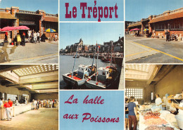 76 LE TREPORT LA HALLE AUX POISSONS - Le Treport
