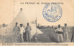 La France Au Maroc Oriental - MSOUN M'Çoun - Installation Provisoire Des Postes Et Télégraphe à L'intérieur Du Camp - Ed - Andere & Zonder Classificatie
