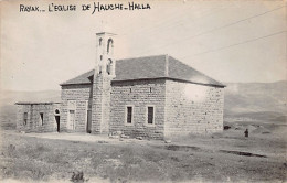 Liban - RAYAK - Eglise De Haouch Hala - CARTE PHOTO - Ed. Inconnu  - Liban