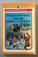 Choisis Ta Propre Aventure N° 7 - Safari Dans La Jungle - Other & Unclassified