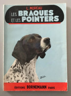Les Braques Et Les Pointers - L. Moreau - éditions Bornemann - Dieren