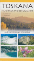 Toskana : Naturparks Und Schutzgebiete. Auf Entdeckung Der Natur. - Libri Vecchi E Da Collezione