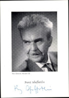 CPA Schauspieler Franz Schafheitlin, Portrait, Autogramm - Acteurs