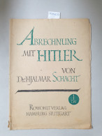 Abrechnung Mit Hitler: Von Dr. Hjalmar Schacht : - Altri & Non Classificati
