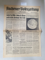 Aachener Volkszeitung : Eifeler Ausgabe , 21. Februar 1962, 17. Jahrgang , Nr. 44: Erster Bemannter U.S.-Raumf - Autres & Non Classés