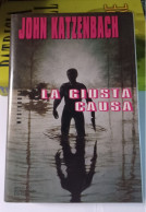 John Katzenbach Mondadori 1993,la Giusta Causa. - Grote Schrijvers