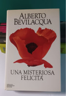 Alberto Bevilacqua Una Misteriosa Felicità Mondadori 1988 - Journalistiek