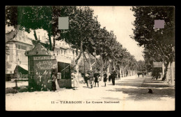 13 - TARASCON - LE COURS NATIONAL - Tarascon
