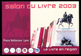CPM 10.5 X 15 Rhône LYON Salon Du Livre 2003 14/16-11-2003 Photo Statue équestre De Corinne Poirieux  Invitation - Autres & Non Classés