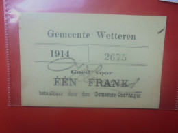 WETTEREN 1 FRANC 1914 (Billet De Nécéssité) (B.33) - 1-2 Francos