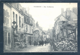 10100 Soissons - Rue St.-Martin -  Animation -  Guerre 1914-18 Après Les Bombardements - Soissons