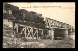 55 - REVIGNY-SUR-ORNAIN - BATAILLE DE LA MARNE - LE PONT DE LA LIGNE DE VOUZIERS APRES SON RETABLISSEMENT - Revigny Sur Ornain