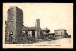 55 - NEUVILLY - RUINES DE LA MAIRIE ER ROUTE DE VARENNES EN 1918 - Other & Unclassified