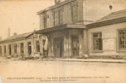 02 - CHATEAU THIERRY - LA GARE APRES LE BOMBARDEMENT - Chateau Thierry