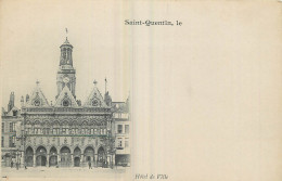 02 -  SAINT QUENTIN -  HOTEL DE VILLE - PRECURSEUR - Saint Quentin