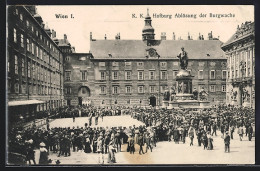 AK Wien, Hofburg, Ablösung Der Burgwache  - Sonstige & Ohne Zuordnung