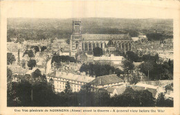 02 - VUE GENERALE DE  SOISSONS  AVANT LA GUERRE - Soissons