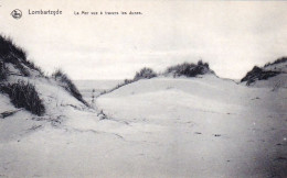 LOMBARTZYDE - LOMBARDSIJDE ( Middelkerke ) La Mer Vue A Travers Les Dunes - Autres & Non Classés