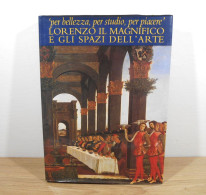Lorenzo Il Magnifico E Gli Spazzi Dell Arte - Cassa Di Risparmio Di Firenze 1991 - Kunst, Antiek