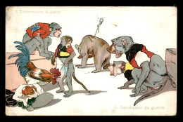 GUERRE 14/18 - ILLUSTRATEURS - DECLARATION DE GUERRE - ANIMAUX : OURS, SINGES, COQ ..... - War 1914-18