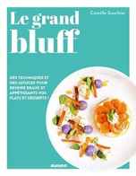 Le Grand Bluff : Des Recettes Simples Qui En Jettent - Other & Unclassified