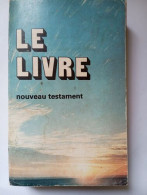 Le Livre Nouveau Testament - Other & Unclassified