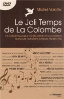 Le Joli Temps De La Colombe: Ce Cabaret Magique Où 200 Artistes De La Chanson Française Ont Débuté Dans Les Années 1960 - Sonstige & Ohne Zuordnung