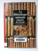 La Bibliothèque Nationale De France: Mémoire De L'avenir - Other & Unclassified