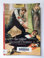 Decouverte Gallimard: Le Crime Entre Horreur Et Fascination - Other & Unclassified