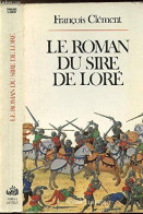 Le Roman Du Sire De Lore - Sonstige & Ohne Zuordnung